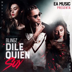 Blingz – Dile Quien Soy